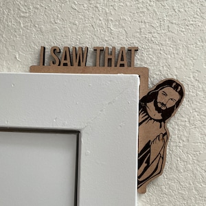 I Saw That door decoration | funny home decor | religious decor