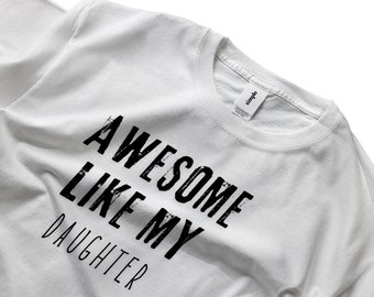Awesome Like My Daughter,Dad Birthday Gift,Baby Daddy Birth,Daddy T-shirt,hot dad png,dad bob png,best dad ever png,bbq dad,fathers day png