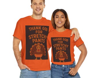 Funny Thanksgiving T-Shirt: Thank God for Stretchy Pants - Unisex Cotton Tee