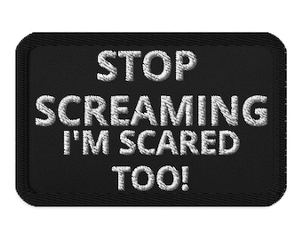 Stop Screaming I'm Scared Too! Funny Pilot Patch, Aviation Humor Morale Gear