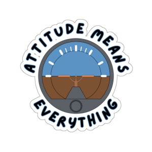 Funny Pilot Sticker, Attitude means everything, funny aviation sticker, gift ideas for pilot, him or her stocking stuffer, Aviation Gifts image 4