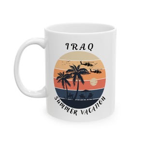 Iraq Summer Vacation Coffee Mug, Gift for military veteran retirement PCS ETS gift for Soldier, Ceramic Mug, (11oz, 15oz)