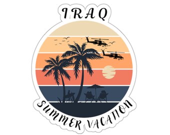 Funny Army Sticker, Iraq War Veteran Sticker, Gift for veteran, Soldier deployment gift, Kiss-Cut Stickers, Iraq Summer Vacation gag gift