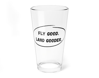 Vaso de pinta piloto divertido, 16 oz, vaso mezclador, Fly Good. Taza de bar Lander Gooder, vaso de cerveza, regalo de Navidad para piloto, él o ella, regalo único