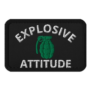 May include: Black embroidered patch with white text that reads "Explosive Attitude" and a green grenade graphic.