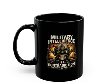 Military Intelligence Is a Contradiction Mug | Black Ceramic Coffee Cup