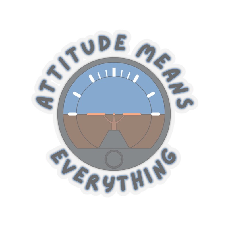 Funny Pilot Sticker, Attitude means everything, funny aviation sticker, gift ideas for pilot, him or her stocking stuffer, Aviation Gifts image 3