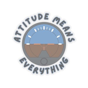 Funny Pilot Sticker, Attitude means everything, funny aviation sticker, gift ideas for pilot, him or her stocking stuffer, Aviation Gifts image 5