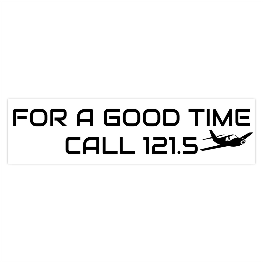Funny Pilot Bumper Sticker for a Good Time Call 121.5 Etsy Australia