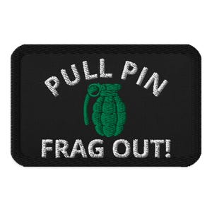 Funny Army Patch, Pull Pin Frag Out Grenade Patch, Gift for Soldier, Infantry gift, veteran retirement present