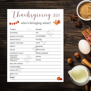 May include: A printable Thanksgiving 2024 sign-up sheet with a list of items to bring for a Thanksgiving dinner. The list includes items like turkey, stuffing, mashed potatoes, bread rolls, sweet potatoes, gravy, salad, cranberry sauce, green bean casserole, sweet potato casserole, mac and cheese, pumpkin pie, pecan pie, apple pie, wine, drinks, ice, silverware, plates, cups, napkins, extra side, extra dessert, and extra. The sign-up sheet has two columns for names.