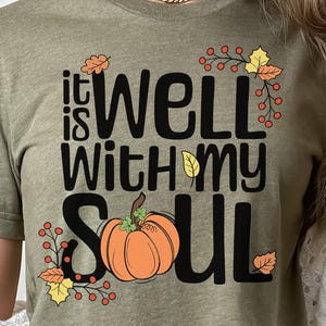 Cute Fall Christian Tshirt It Is Well With My Soul Pumpkin Autumn Leaves Tee Gift For Mom Thanksgiving Shirt Bible Verse Pumpkin Patch Shirt