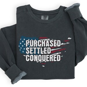 Purchased Settled Conquered PNG | Patriotic Design | American Flag Graphic | USA Pride Shirt Design | Vintage Distressed Sublimation PNG