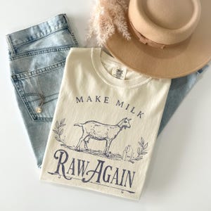 Comfort Colors Vintage Goat's Milk T-Shirt Make Milk Raw Again MAHA Goat Dairy Farmer Tee Shirt Gift Organic Local Farm Crunchy Mom Shirt
