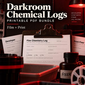 May include: A printable PDF bundle titled Darkroom Chemical Logs featuring a clipboard with a Film Chemistry Log form, Developer and Print Fixer sheets, a darkroom tray, a film developing tank, and a brown bottle labeled Fixer.