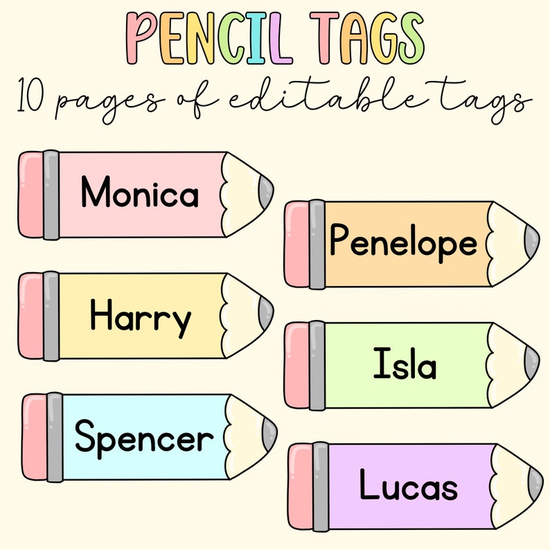 May include: Ten pages of editable pencil tags with names Monica, Harry, Spencer, Penelope, Isla, and Lucas. The tags are colourful and feature a pencil design.