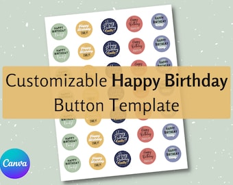 Customizable Happy Birthday Buttons | Canva Template | Birthday Party Favor & Accessory (1 Inch Buttons)