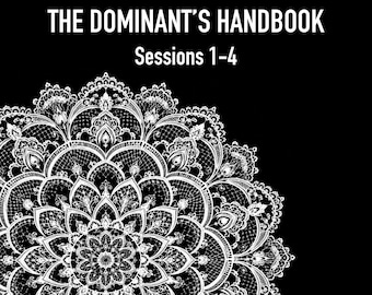 The Dominant's Handbook: Sessions 1-4, Interactive BDSM Workbook, 50+ Page Workbook, Scene Writing Template and Guide Included