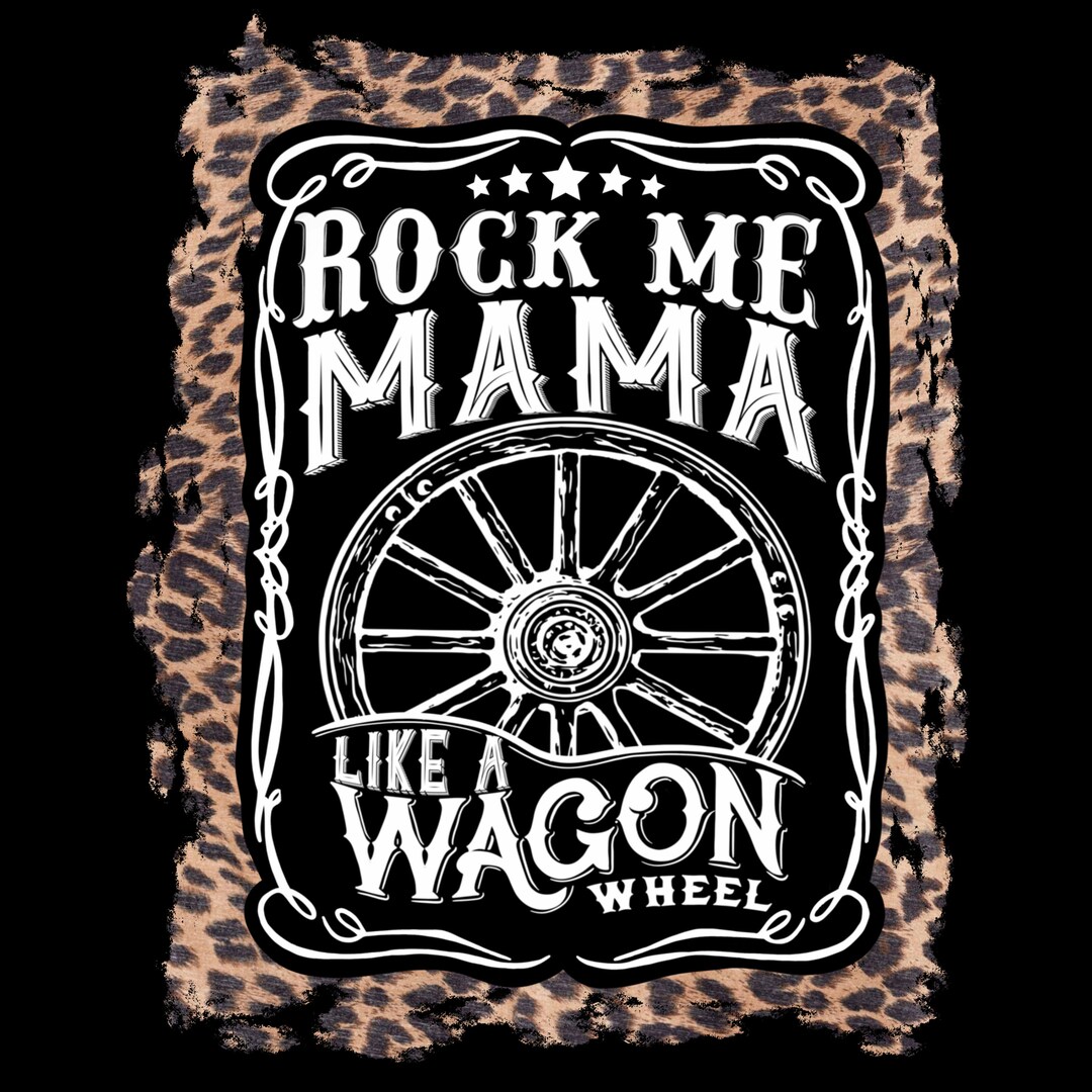 Rock Me Mama Like A Wagon Wheel Ver1 PNG Digital Download Etsy