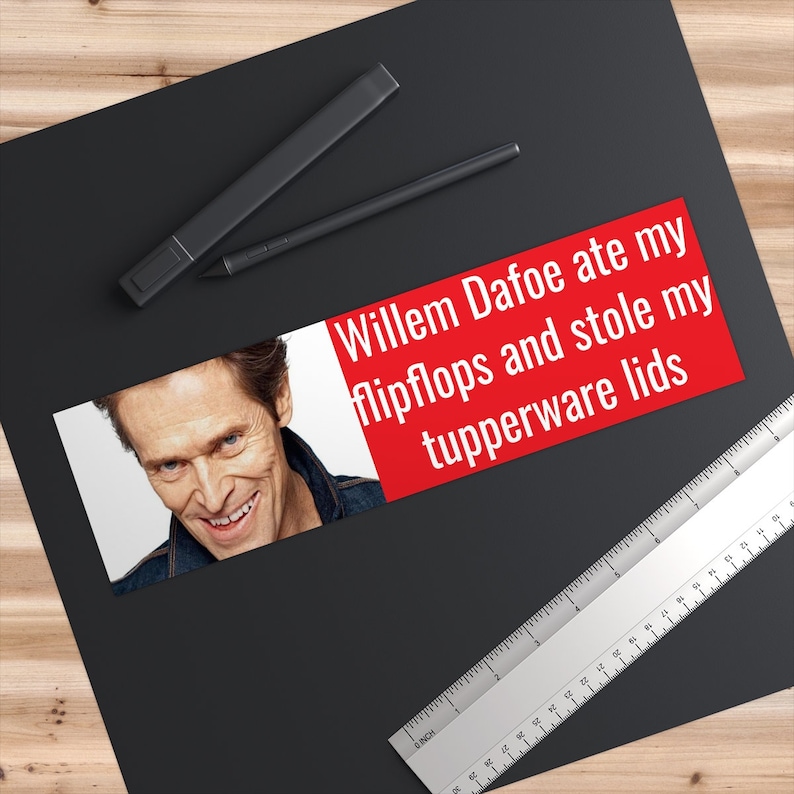 Willem Dafoe Funny Bumper Sticker image 3
