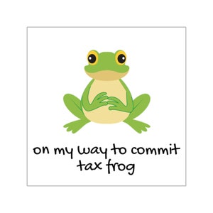 On My Way To Commit Tax Frog Funny Square Vinyl Stickers