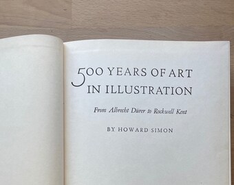 500 years of Art in Illustration, From Albrecht Diver to Rockwell Kent by Howard Simon (1949)