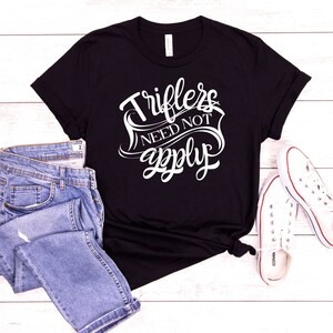 Triflers Need Not Apply Shirt Womens Murderino Shirts Triflers Need Not Apply Shirt Womens Murderino Shirts