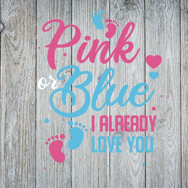 Gender Reveal svg, Pink or blue I love you svg, Pink or Blue Mommy Daddy Love You SVG, Gender Reveal Shirt svg, Baby Footprint, pregnancy