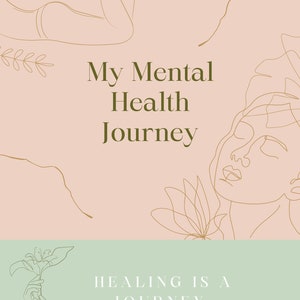 Könnte beinhalten: Eine rosa und grüne Grafik mit dem Text "My Mental Health Journey" in dunkelgrün. Die Grafik zeigt Linienzeichnungen eines Frauen Gesichts, einer Blume und eines Blattes. Der untere Teil der Grafik enthält den Text "HEALING IS A JOURNEY." in weiß.