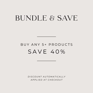 May include: Text graphic with the words "BUNDLE & SAVE" in black text. Below the text is a line, then the words "BUY ANY 5+ PRODUCTS SAVE 40%" in black text. Below that is another line, then the words "DISCOUNT AUTOMATICALLY APPLIED AT CHECKOUT" in black text.