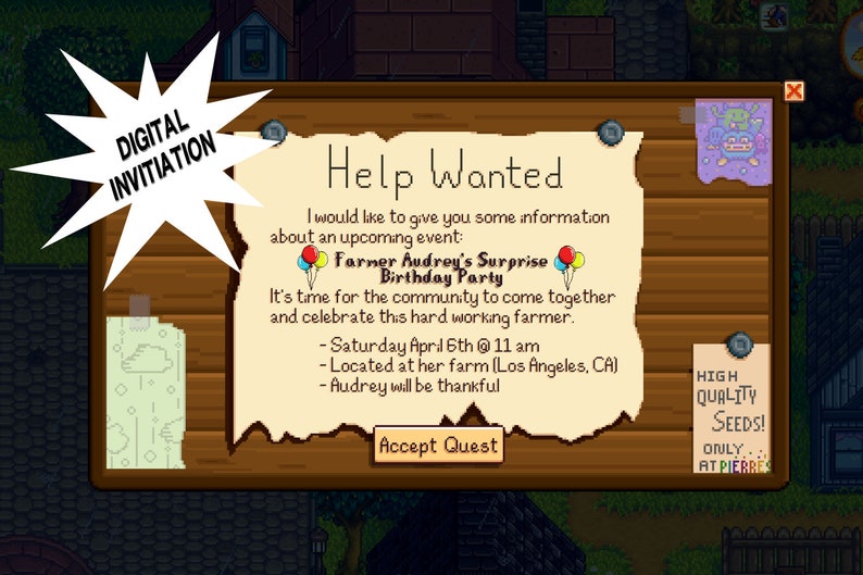 Pu&ograve; includere: Un invito digitale per una festa di compleanno per Farmer Audrey. La festa &egrave; sabato 6 aprile alle 11:00 del mattino nella sua fattoria a Los Angeles, California. L'invito dice "Help Wanted" e "Accept Quest".