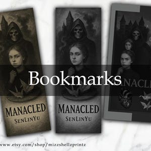 May include: Three bookmarks featuring a dark, gothic aesthetic. Each bookmark features a black and white illustration of a hooded figure with a skull face, and a young person with a dark background. The text "MANACLED SENLINYU" is printed on each bookmark.