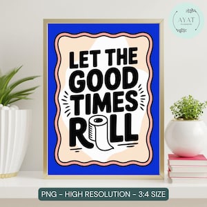 Funny Green Bathroom Print: &#39;Let The Good Times Roll&#39; Toilet Quote (Digital Download)