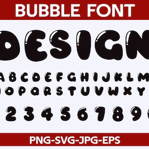 May include: Black bubble font alphabet with the word "DESIGN" in large letters at the top. The alphabet includes uppercase letters, numbers, and the text "PNG-SVG-JPG-EPS" at the bottom.