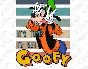 It's Time to get Goofy - Hand-Drawn Vector Design - Vintage 80s' Cartoon | A2 - not AI-generated