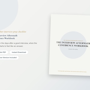 Può includere: Un quaderno di lavoro digitale intitolato The Interview Aftermath Confidence Workbook, con un cerchio grigio chiaro su una copertina bianca. Il testo include: not another interview-prep checklist, A plan for the waiting, e For the days after.