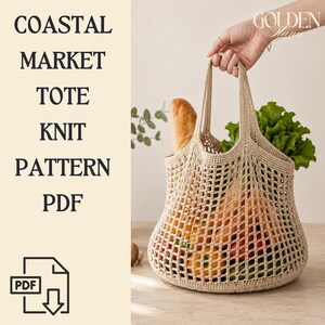 May include: A beige, knitted market tote bag filled with vegetables and a loaf of bread. The bag is held by a hand. Text on the left side reads "COASTAL MARKET TOTE KNIT PATTERN PDF". A PDF icon is also present.