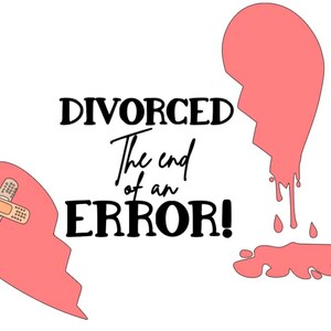 Peut inclure: Conception graphique avec deux cœurs roses brisés sur fond blanc. Un cœur est panse, l'autre dégouline. Le texte dit « DIVORCÉ La fin d'une ERREUR ! »