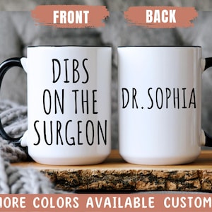 Dibs on the surgeon, Surgeon Mug, Surgeon Birthday Gift, Surgeon Christmas Gift, Best Surgeon Ever, Doctor Graduation, Surgeon Appreciation