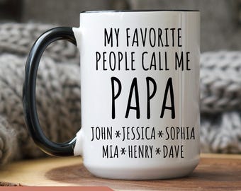 My favorite people call me Papa Coffee Mug Personalized, Papa Gift From Kids, Papa Christmas Gift, Custom Papa Cup, Gift For Papa From Kids