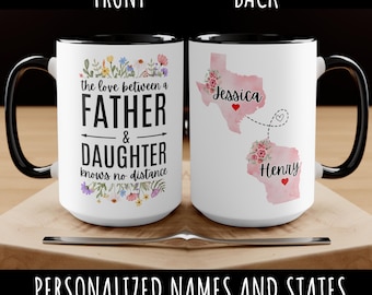 The Love Between A Father And Daughter Knows No Distance | Personalized Long Distance State To State Gift Christmas Gift Custom Coffee Mug