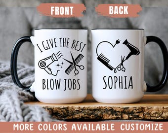 I Give The Best Blow Jobs, Custom Hair Stylist Name Mugs, Hair Stylist Christmas Gift, Personalized Hairdresser Mugs, Funny Hairdresser Gift
