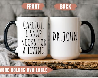 I Snap Necks For A Living Funny Chiropractor Mug for Chiropractor Gift Idea Best Chiropractor Ever Coffee Cup Chiropractor Graduation Gifts