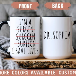 I&#39;m Surgeon I save lives, Surgeon Mug,Surgeon Birthday Gift, Surgeon Christmas Gift,Best Surgeon Ever,Surgeon Graduation, Funny Surgeon Gift