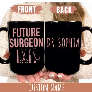 Future Surgeon Mug, Surgeon Birthday Gift, Surgeon Christmas Gift, Best Surgeon Ever, Surgeon Graduation Gift, Surgeon Appreciation,Grad Mug