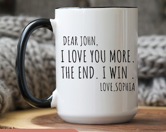 Personalized Love You More Coffee Mug, Personalized Gift for Boyfriend Gifts Custom I Love You More The End I Win Mug, Valentines Day Mug,