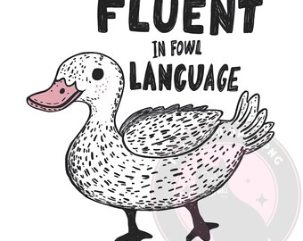 Fluent in Fowl Language Duck Clipart PNG: Sublimation Design (Digital Download)