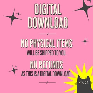 Digital Download.  No physical items will be shipped to you.  No refunds as this is a digital download.