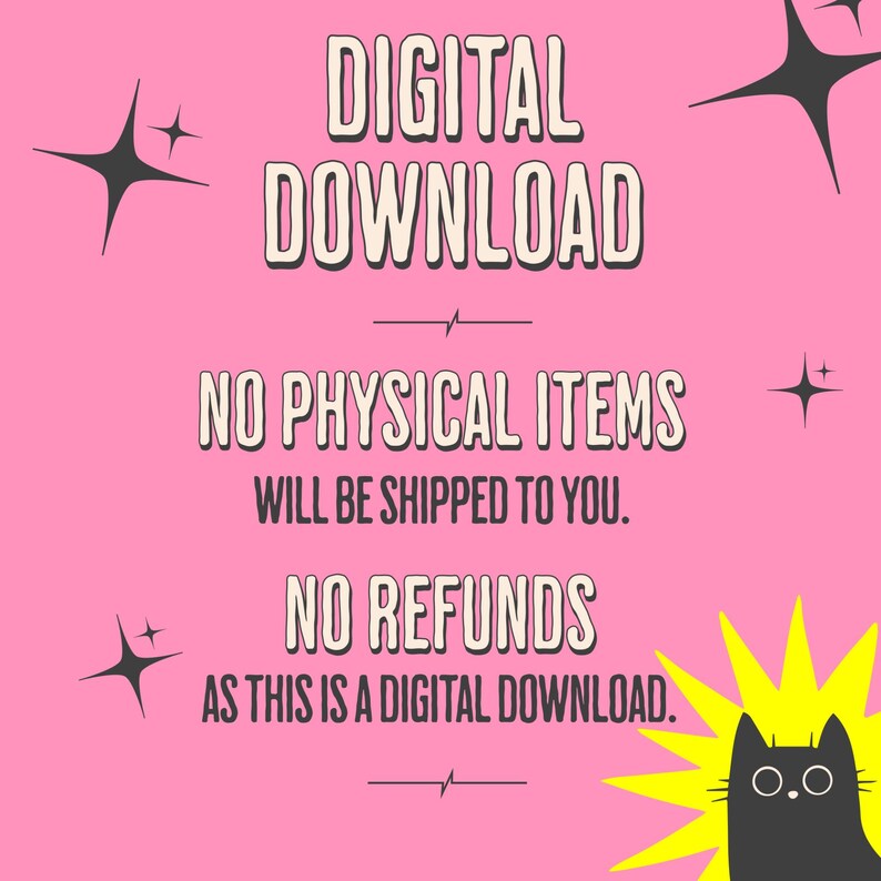 Digital Download.  No physical items will be shipped to you.  No refunds as this is a digital download.