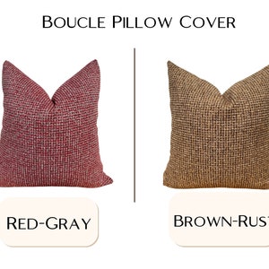May include: Two boucl&eacute; pillow covers, one in red with gray flecks and one in brown with rust flecks. The pillow covers are labeled "Red-Gray" and "Brown-Rust".